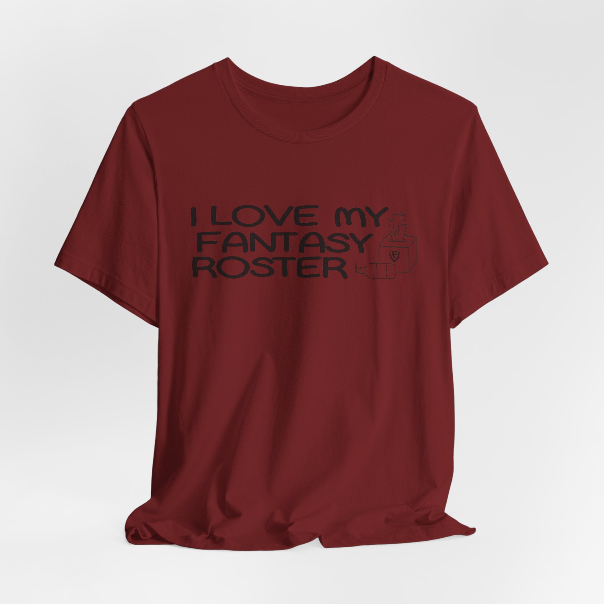 I Love my Fantasy Roster Unisex Jersey Short Sleeve Tee