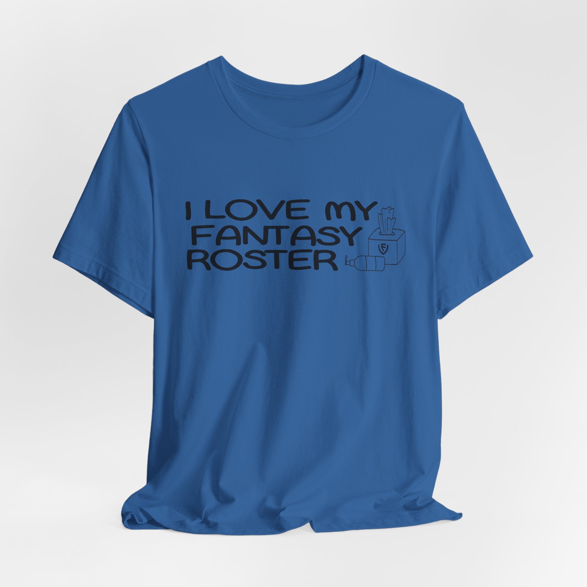 I Love my Fantasy Roster Unisex Jersey Short Sleeve Tee