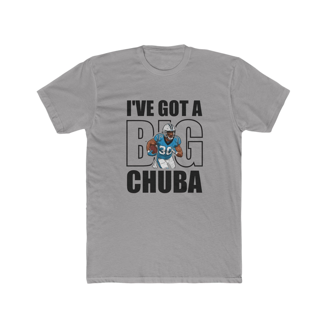 I’ve Got a Big Chuba Carolina T-Shirt - All-Black Font