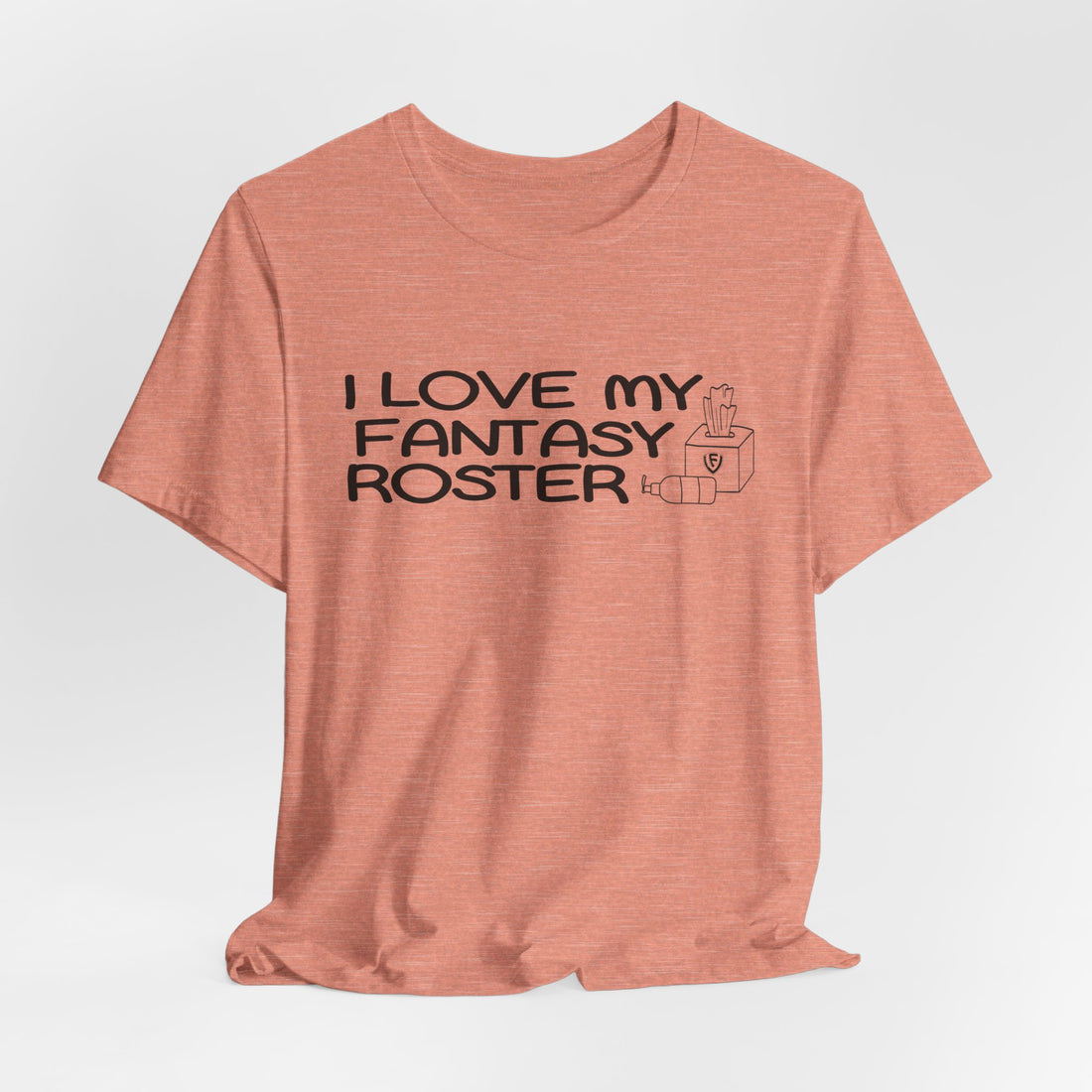 I Love my Fantasy Roster Unisex Jersey Short Sleeve Tee