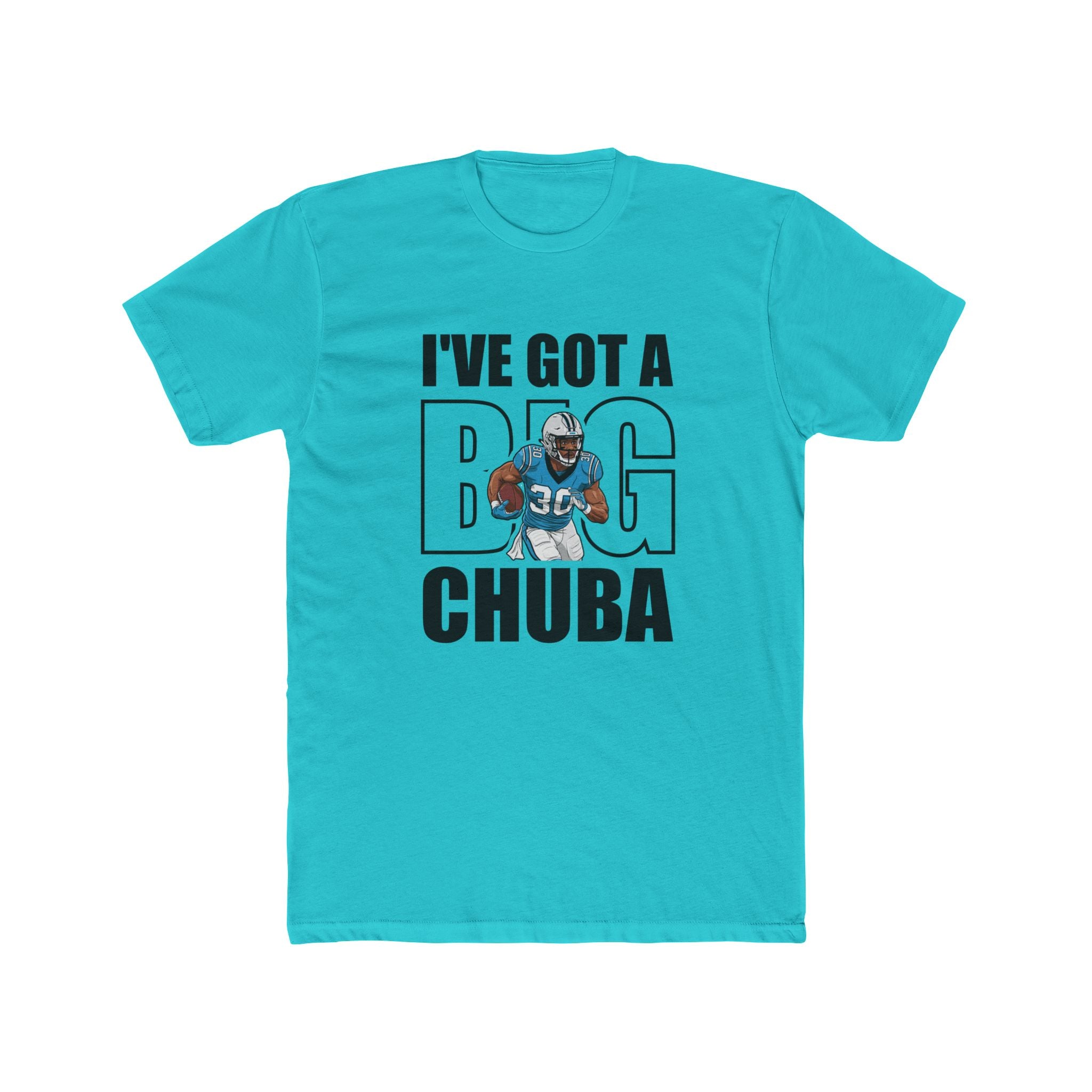 I’ve Got a Big Chuba Carolina T-Shirt - All-Black Font