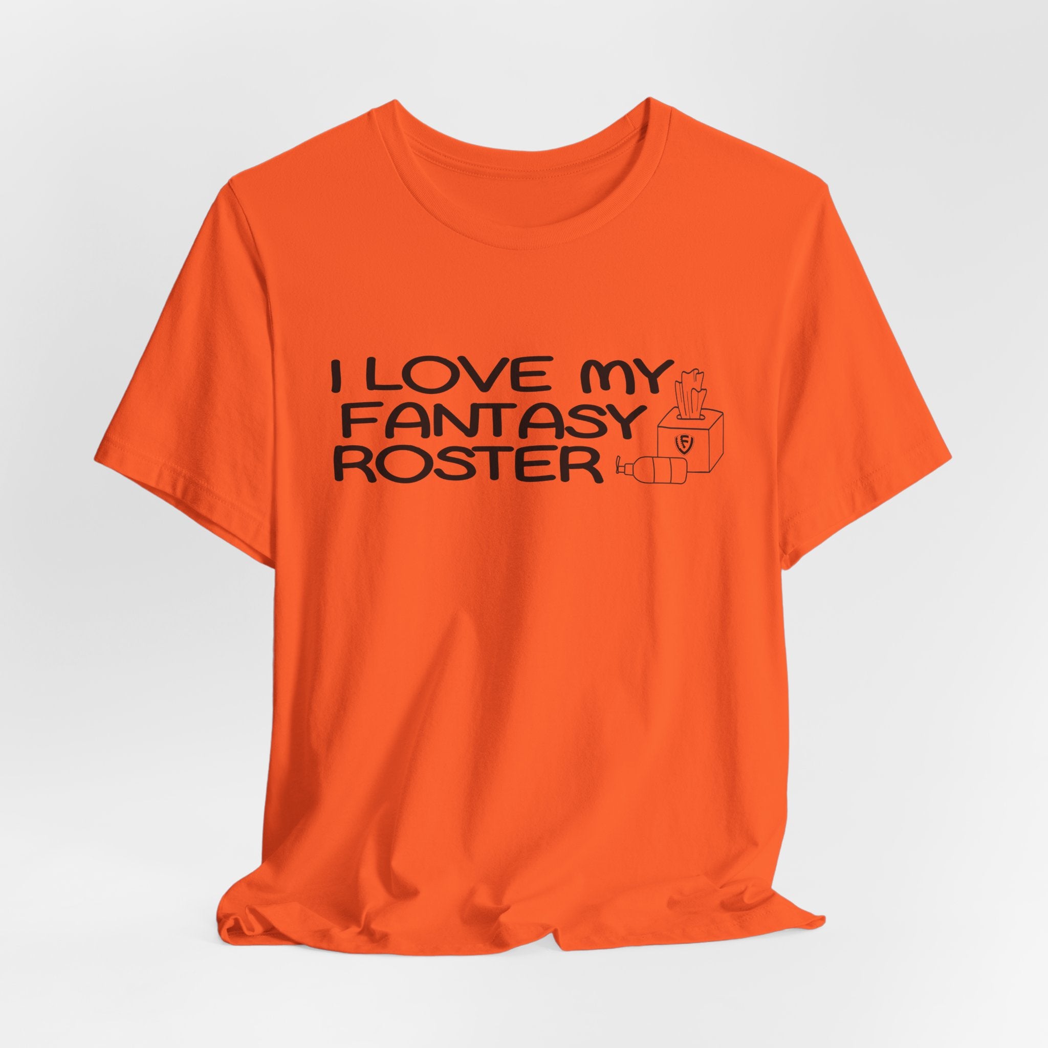 I Love my Fantasy Roster Unisex Jersey Short Sleeve Tee