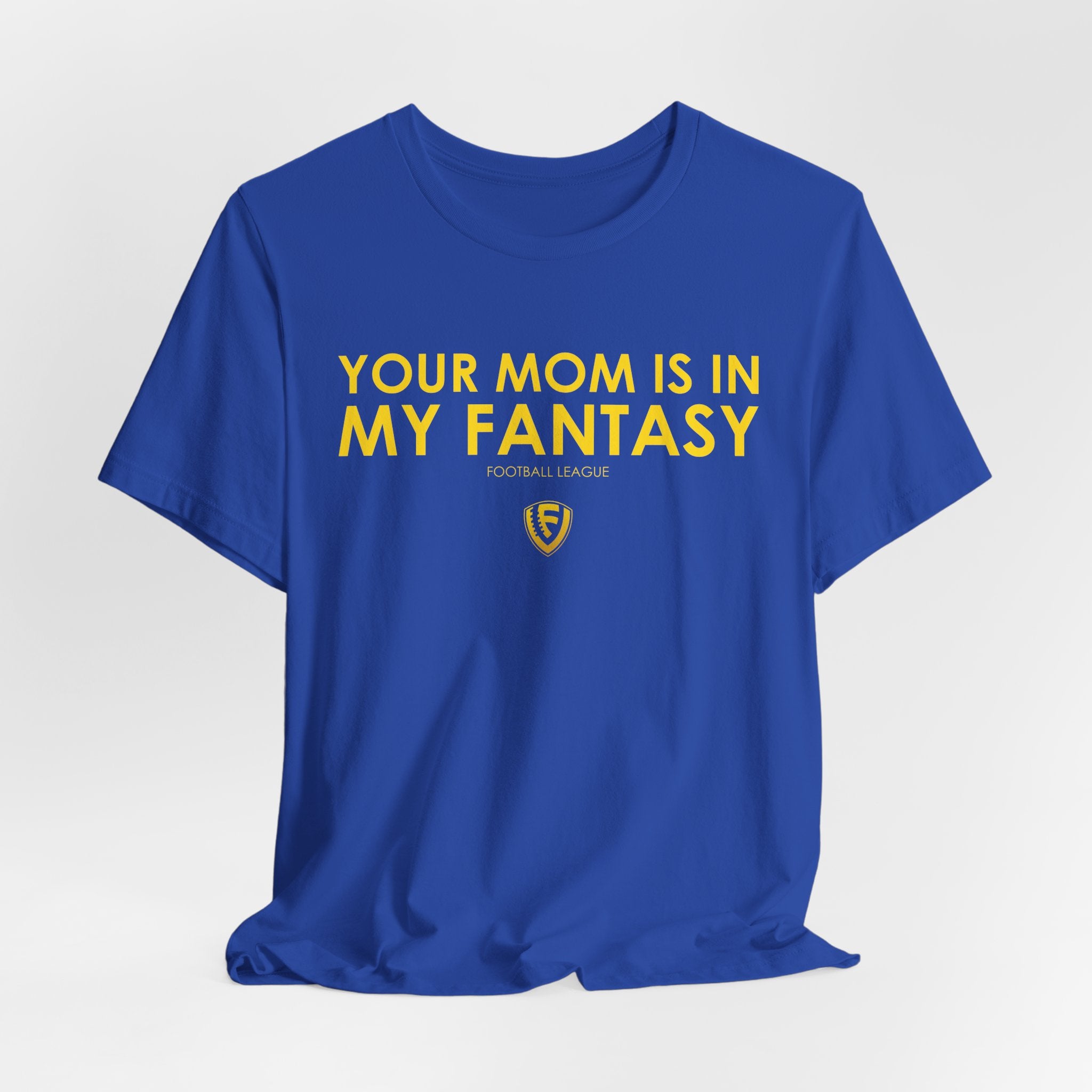 Your Mom is In my Fantasy Unisex Jersey Short Sleeve Tee - Yellow