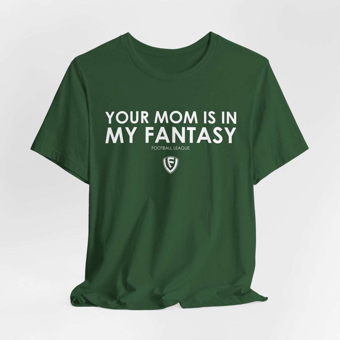 Your Mom is In my Fantasy Unisex Jersey Short Sleeve Tee - White Logo