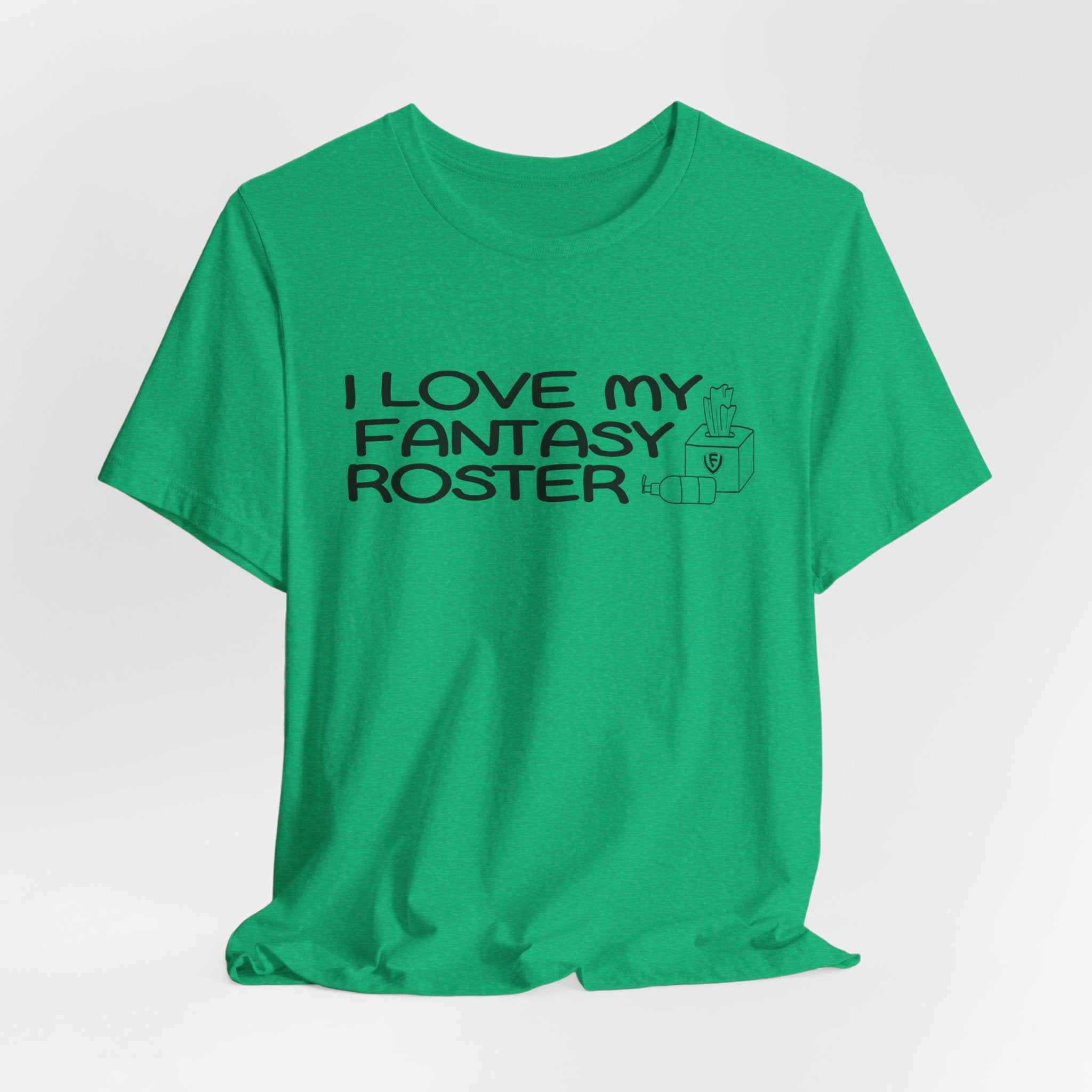 I Love my Fantasy Roster Unisex Jersey Short Sleeve Tee