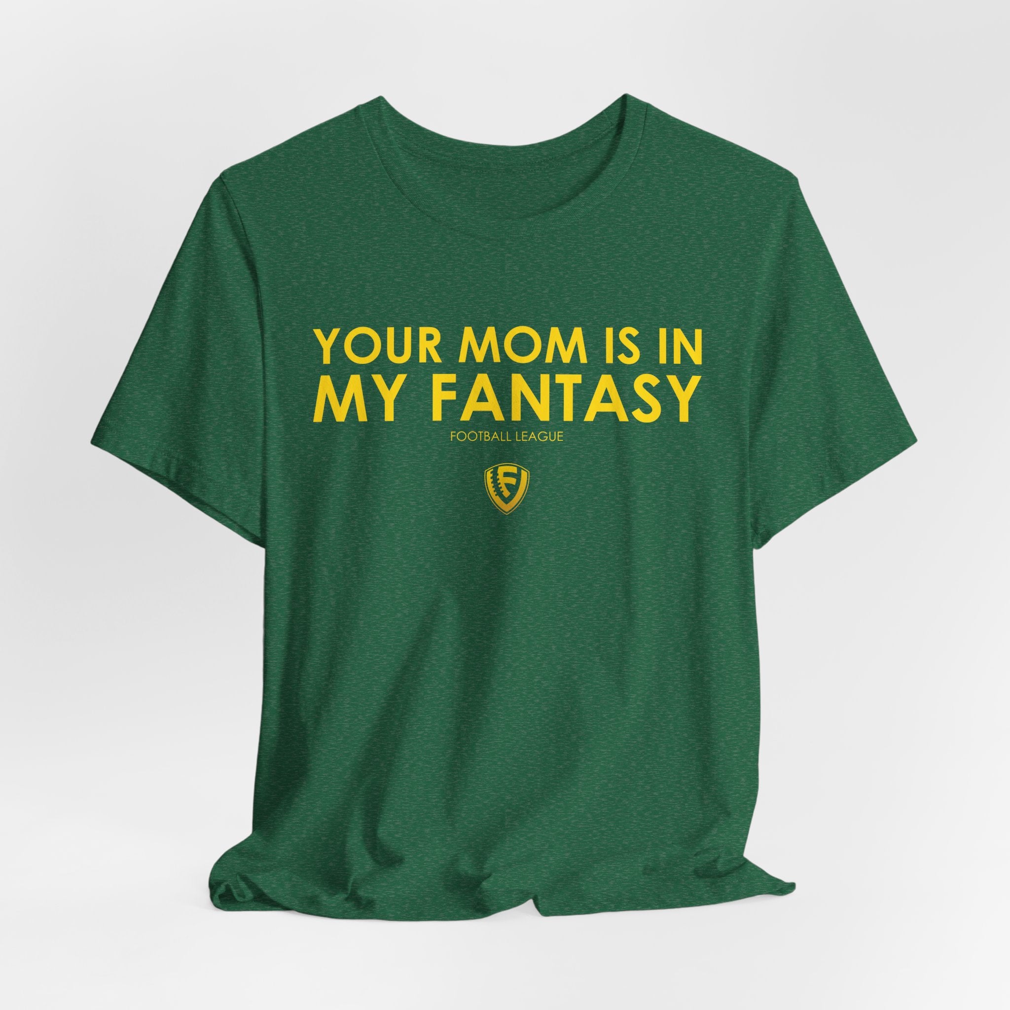 Your Mom is In my Fantasy Unisex Jersey Short Sleeve Tee - Yellow