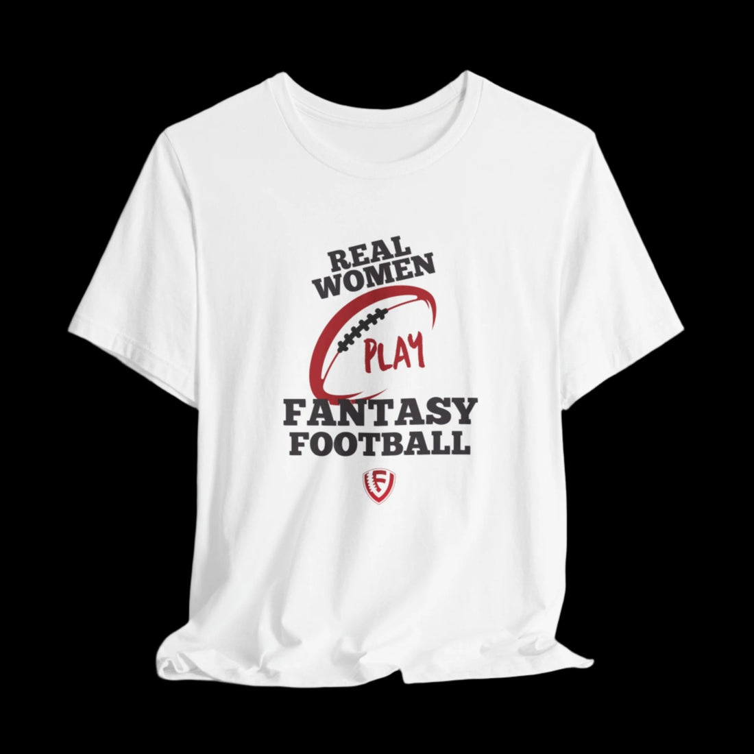 Real Women play Fantasy Football- Unisex Jersey Tee