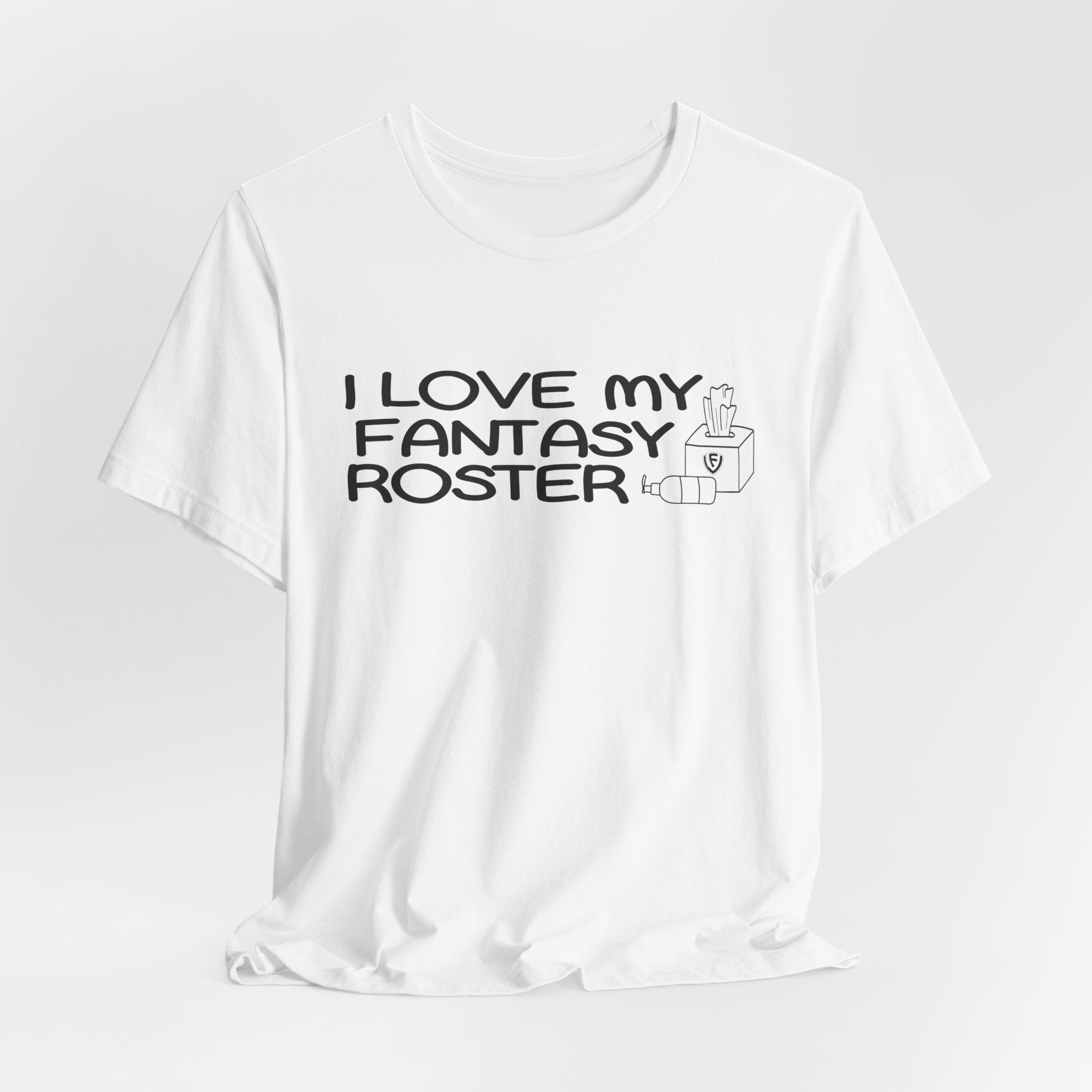 I Love my Fantasy Roster Unisex Jersey Short Sleeve Tee