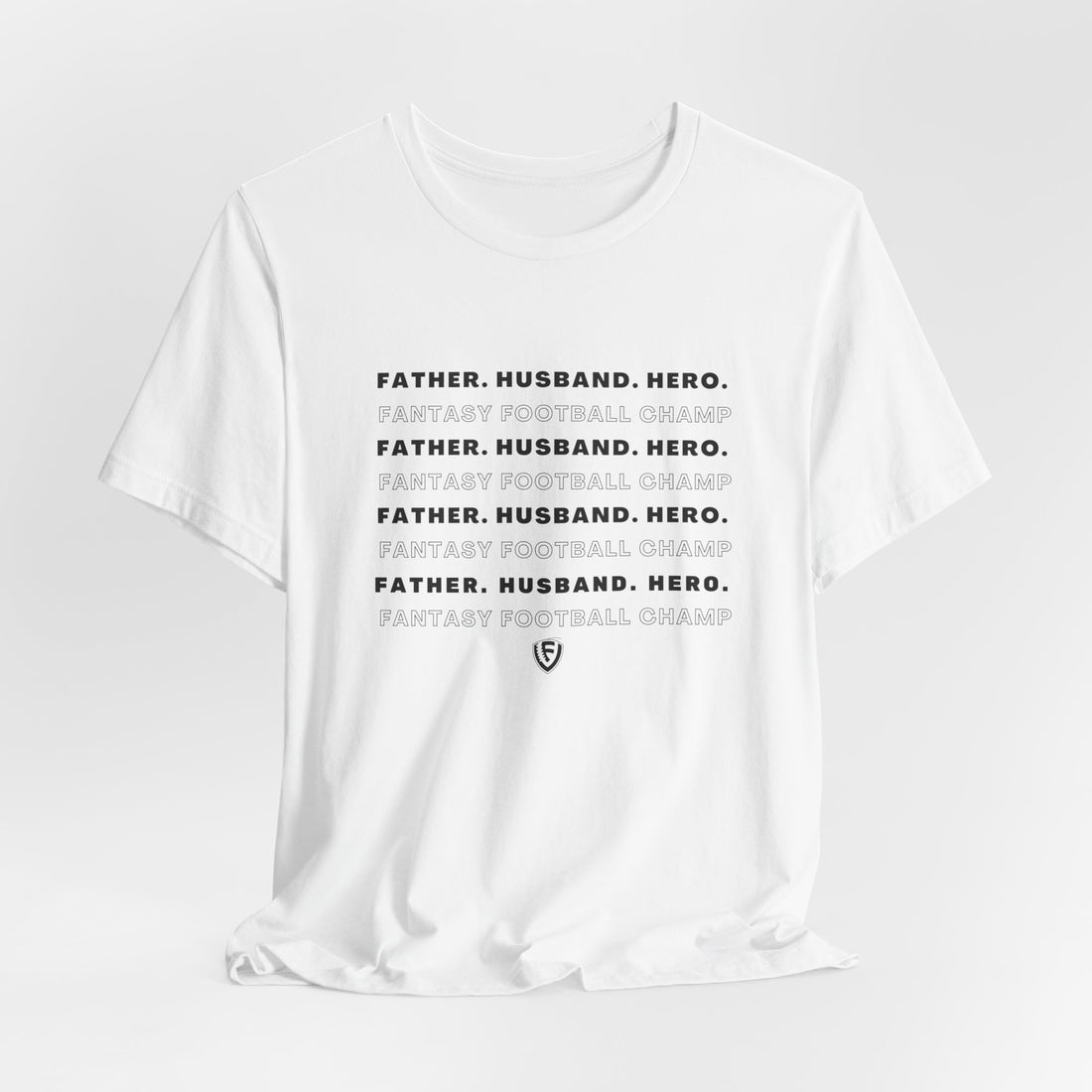 Father. Husband. Hero. Fantasy Champ Tee