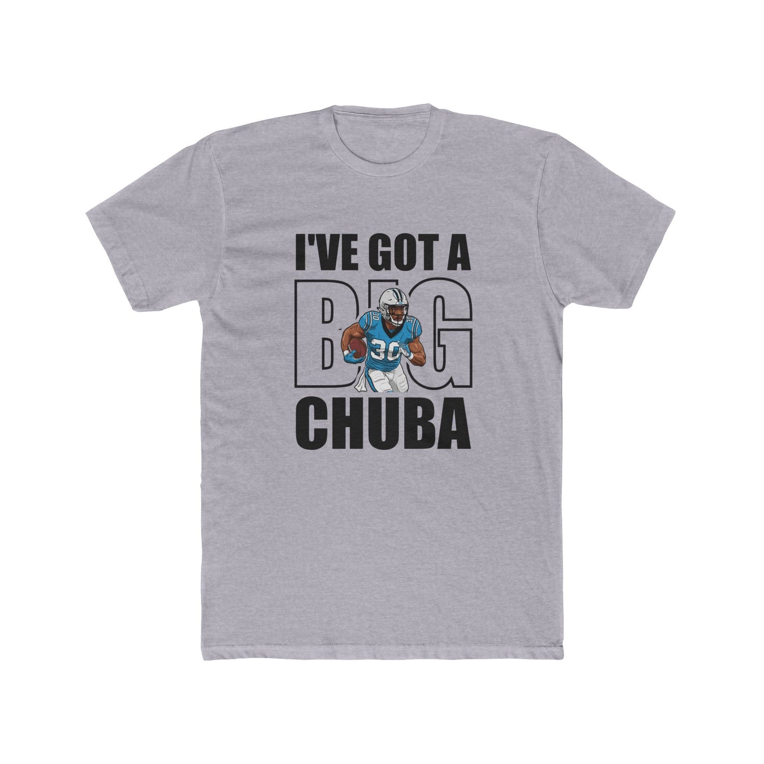 I’ve Got a Big Chuba Carolina T-Shirt - All-Black Font