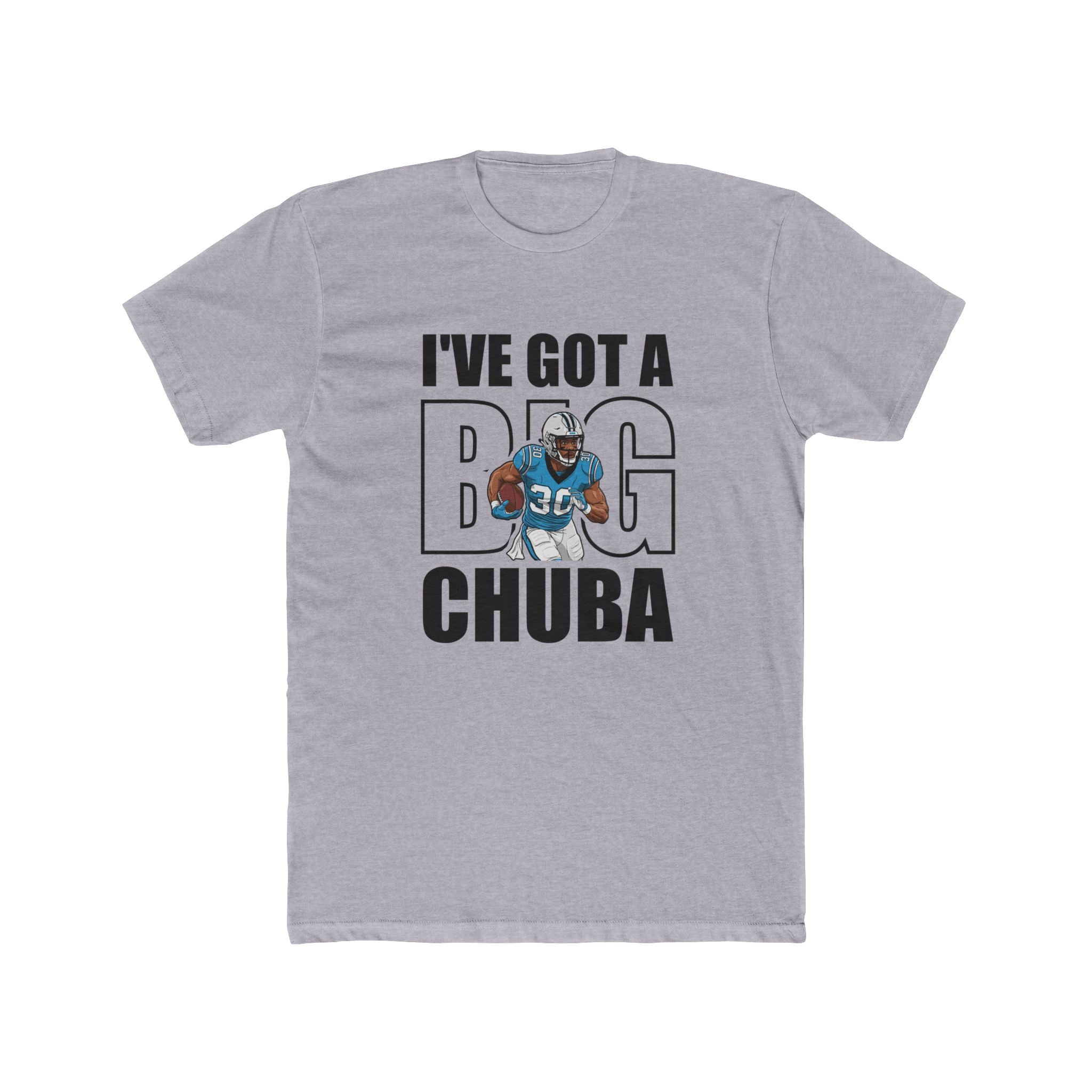 I’ve Got a Big Chuba Carolina T-Shirt - All-Black Font