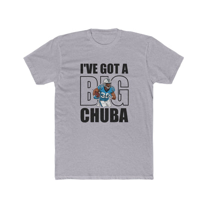 I’ve Got a Big Chuba Carolina T-Shirt - All-Black Font