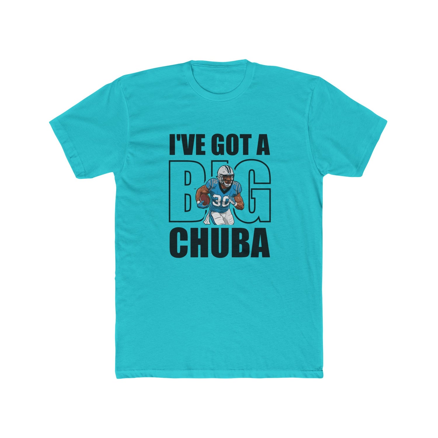 I’ve Got a Big Chuba Carolina T-Shirt - All-Black Font