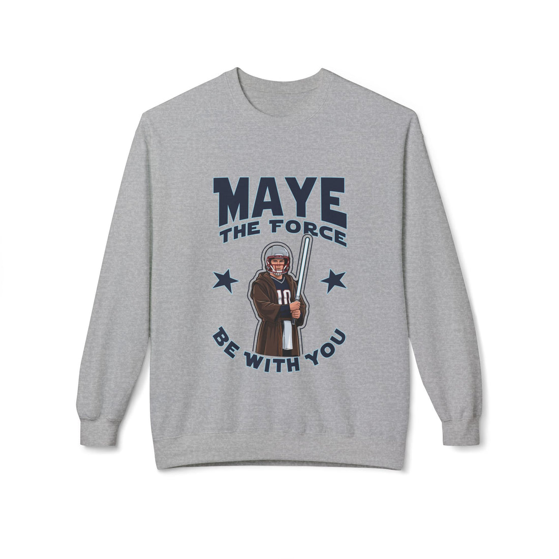 Maye the Force Be With You Jedi Crewneck Sweater