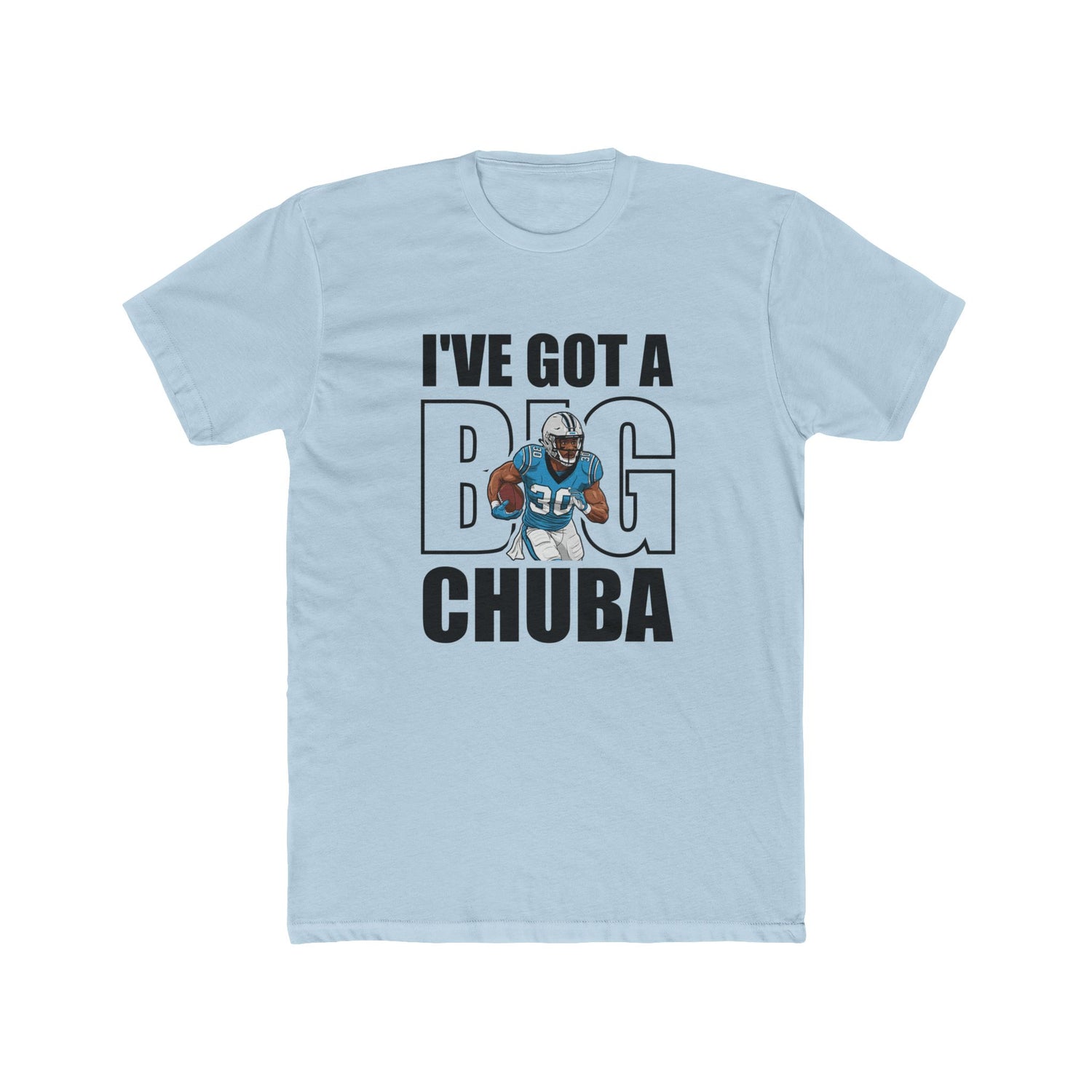 I’ve Got a Big Chuba Carolina T-Shirt - All-Black Font