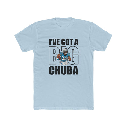 I’ve Got a Big Chuba Carolina T-Shirt - All-Black Font