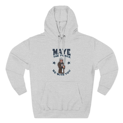 Maye the Force Be With You Hoodie — Patriot Sweatshirt