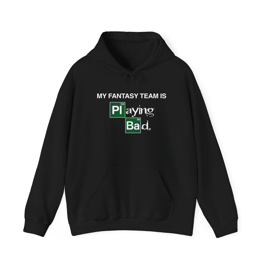 My Fantasy Team is Playing Bad Unisex Heavy Blend™ Hooded Sweatshirt