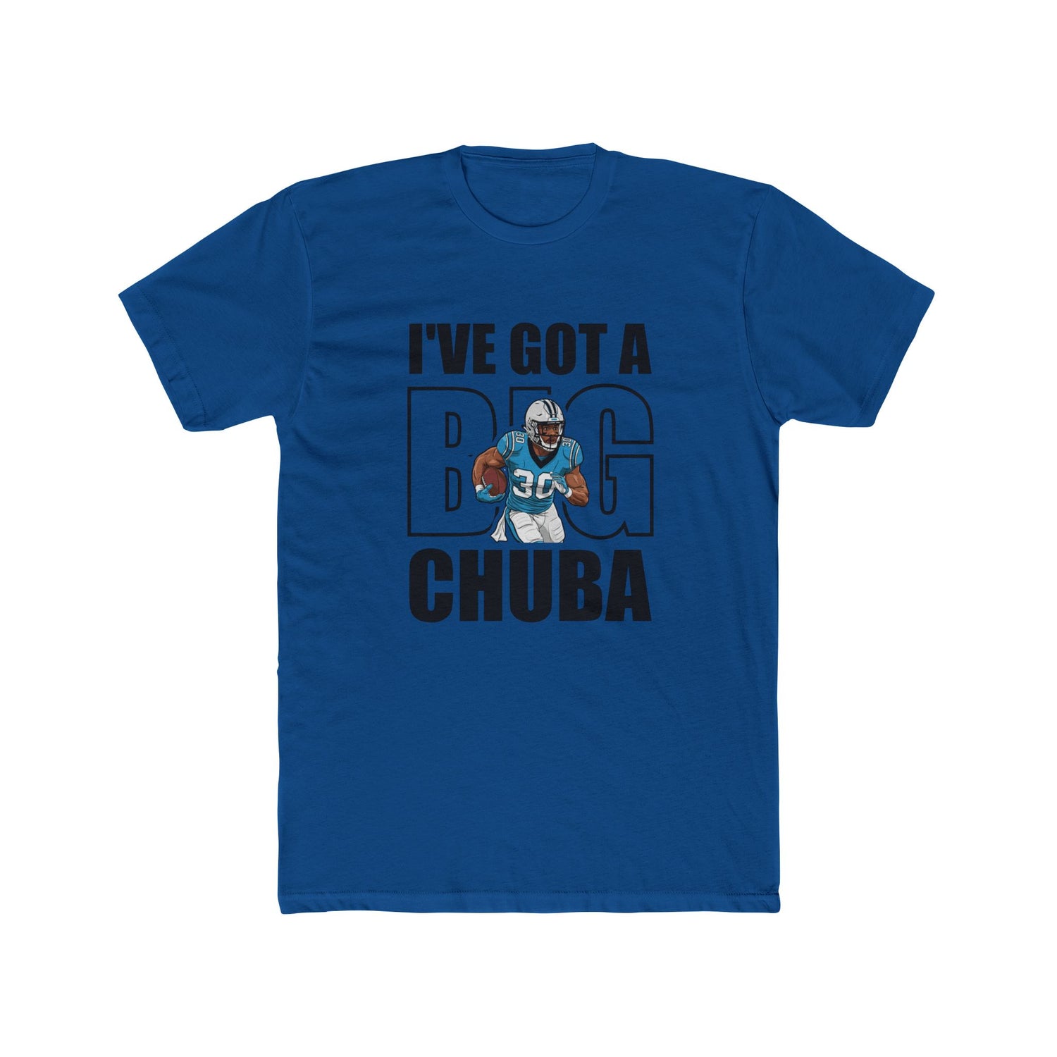 I’ve Got a Big Chuba Carolina T-Shirt - All-Black Font